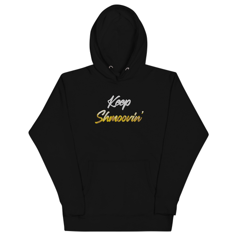 Keep Shmoovin hoodie