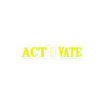 ACT-I-VATE sticker
