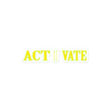 ACT-I-VATE sticker